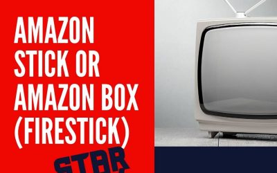 Amazon Stick OR Amazon BOX (FireStick)