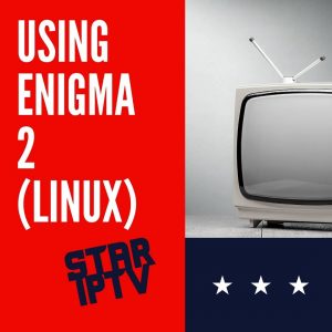 Using Enigma2 (linux)