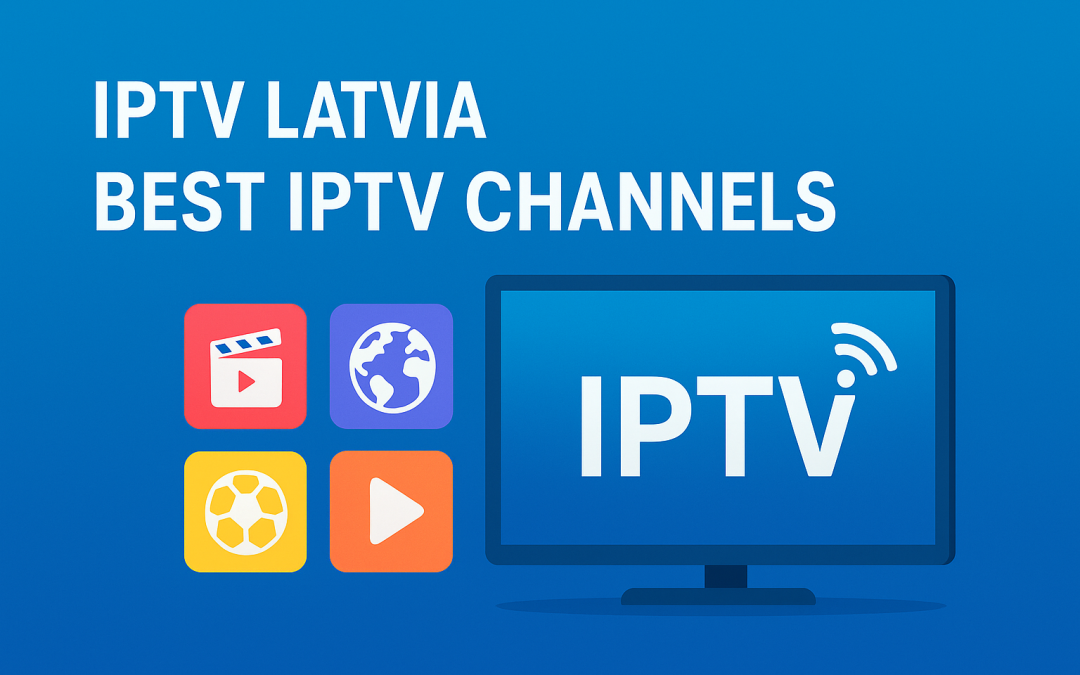 Best IPTV Latvia | Best IPTV Channels