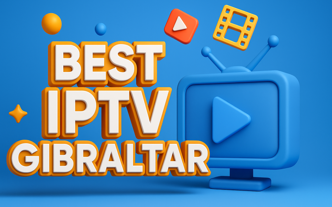 Best IPTV Gibraltar