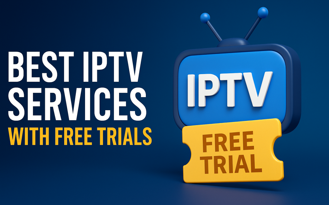 IPTV Services with Free Trials