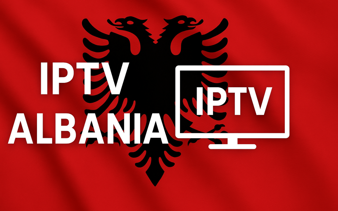 IPTV Albania | Best IPTV Playlists