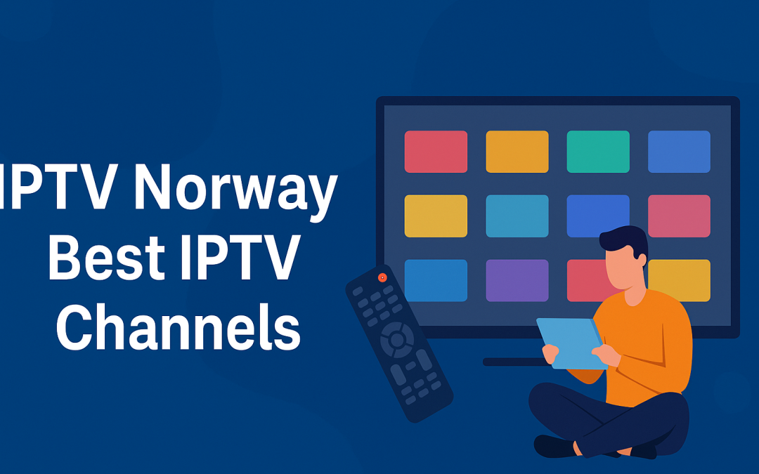 IPTV Norway | Best IPTV channels