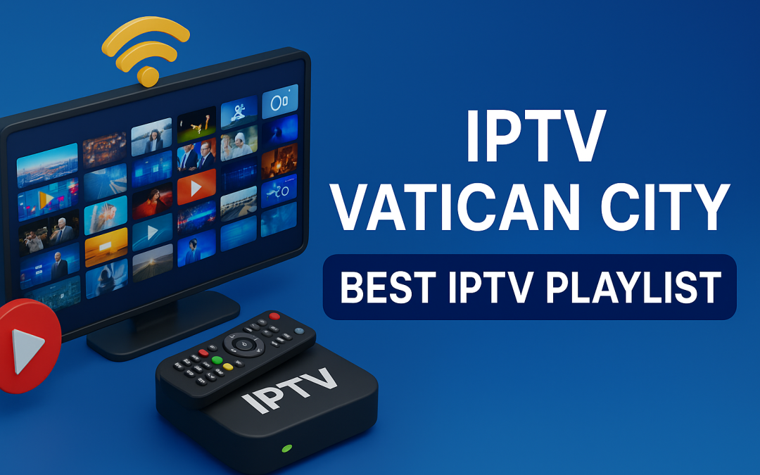 IPTV Vatican City | Best IPTV Playlist